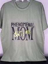 Load image into Gallery viewer, 'PHENOMENAL MOM' TEE