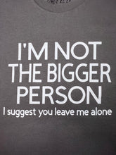 Load image into Gallery viewer, 'Not the Bigger Person' Tee