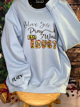 Load image into Gallery viewer, 'Pray Wait Trust' Relax Sis Sweater