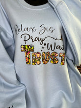 Load image into Gallery viewer, 'Pray Wait Trust' Relax Sis Sweater