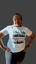 Load image into Gallery viewer, Black History Period Tee