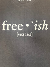 Load image into Gallery viewer, ‘Free•ish’ Tee
