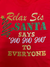 Load image into Gallery viewer, Relax Sis Santa Tee
